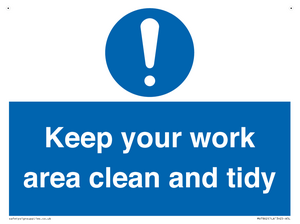 Keep your work area clean and tidy